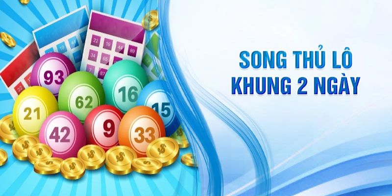 Giới thiệu về song thủ lô khung 2 ngày