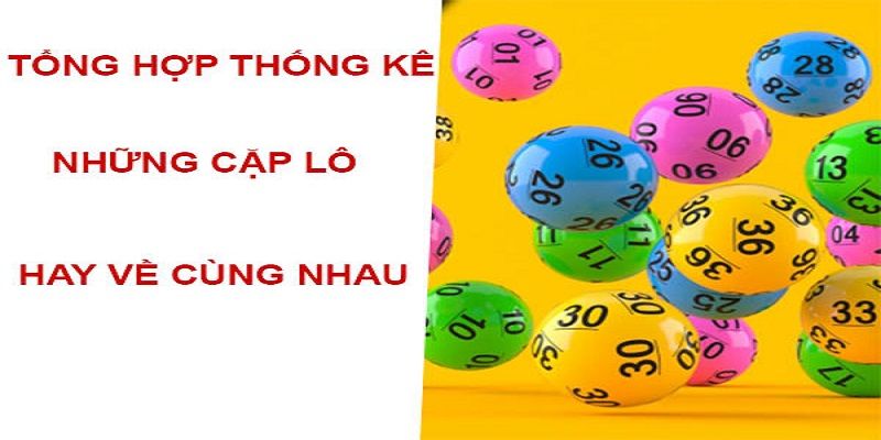 Cùng 68 Game bài  tìm hiểu về những cặp lô hay về cùng nhau 