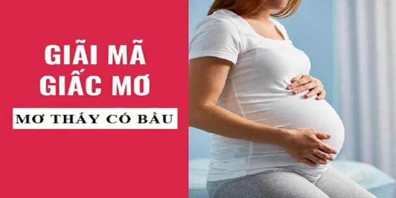 Luận giải chi tiết khi mơ thấy bạn gái có bầu